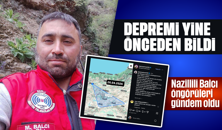 Depremi yine önceden bildi: Nazillili Balcı, öngörüleri gündem oldu