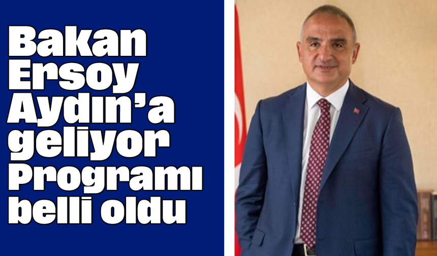 Bakan Ersoy Aydın’a geliyor: Programı belli oldu