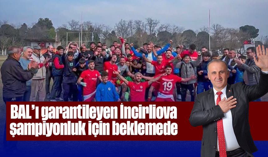 BAL’ı garantileyen İncirliova, şampiyonluk için beklemede
