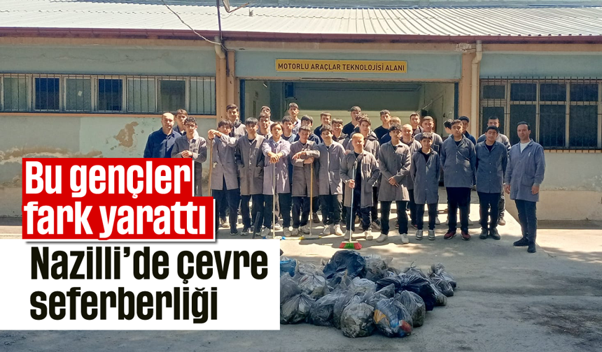 Bu gençler fark yarattı: Nazilli'de çevre seferberliği