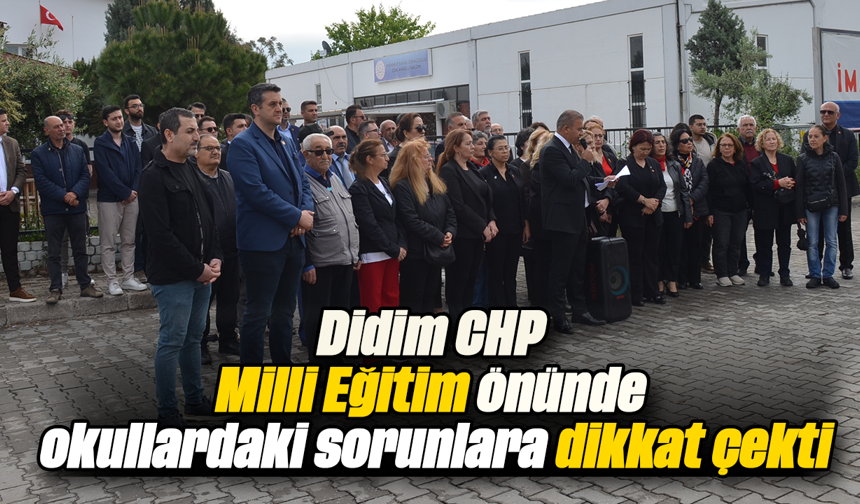 Didim CHP, Milli Eğitim önünde okullardaki sorunlara dikkat çekti