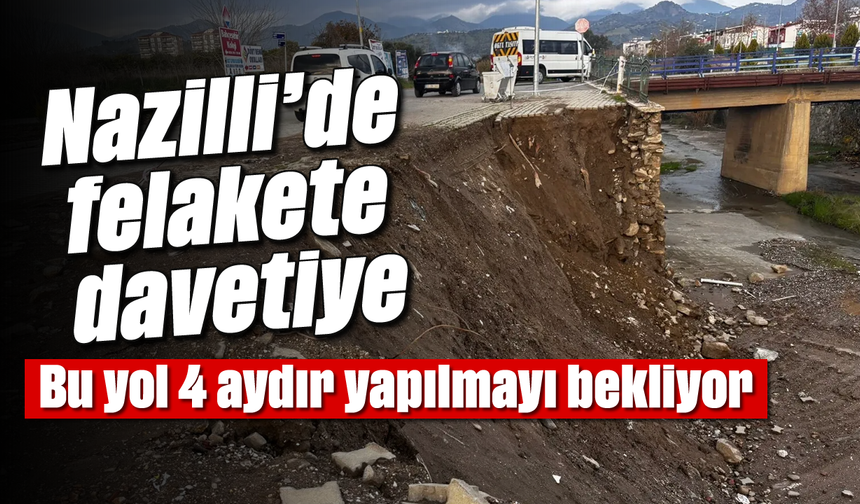 Nazilli'de felakete davetiye: Bu yol 4 aydır yapılmayı bekliyor