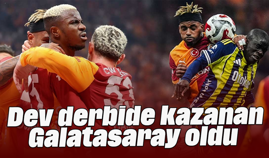 Dev derbide kazanan Galatasaray oldu