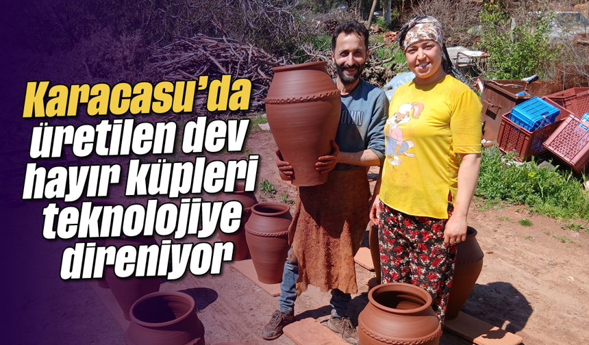Karacasu’da üretilen dev hayır küpleri teknolojiye direniyor