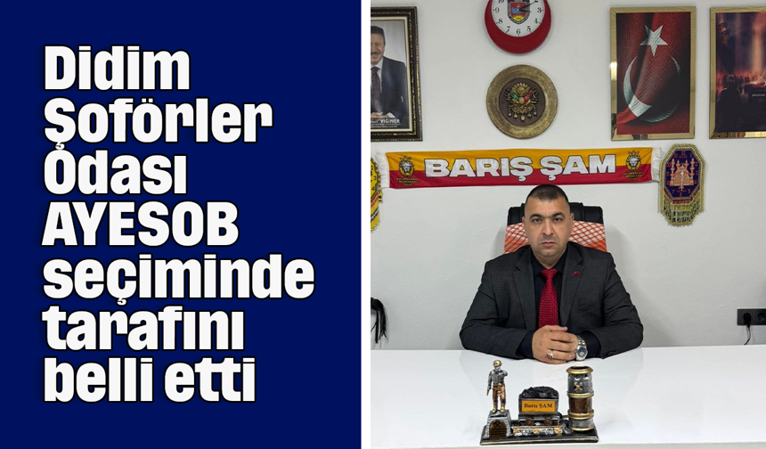 Didim Şoförler Odası AYESOB seçiminde tarafını belli etti
