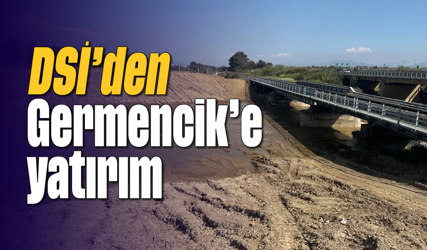 DSİ'den Germencik'e yatırım