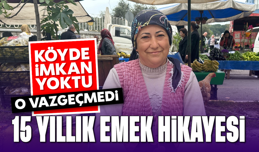 Köyde imkan yoktu, o vazgeçmedi: 15 yıllık emek hikayesi