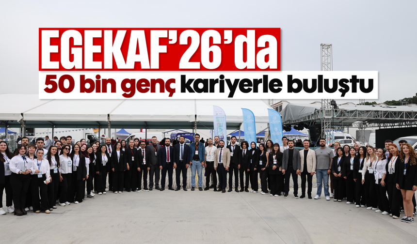 EGEKAF’26’da 50 bin genç kariyerle buluştu