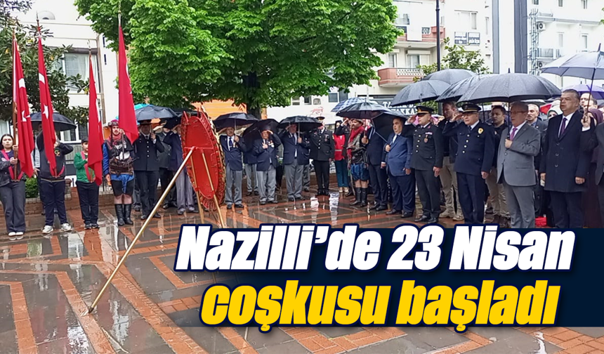 Nazilli’de 23 Nisan coşkusu başladı