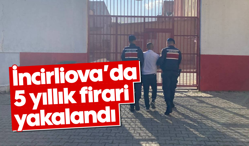 İncirliova'da 5 yıllık firari yakalandı