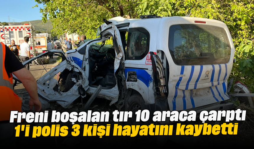 Freni boşalan tır 10 araca çarptı: 1'i polis 3 kişi hayatını kaybetti
