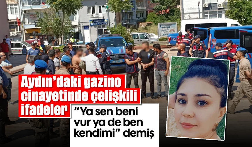 Aydın'daki gazino cinayetinde çelişkili ifadeler