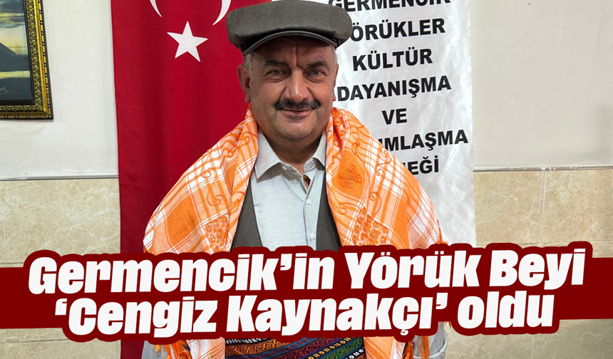 Germencik’in Yörük Beyi ‘Cengiz Kaynakçı’ oldu