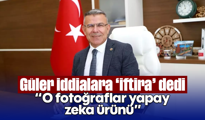 Güler, iddialara ‘iftira’ dedi: “O fotoğraflar yapay zeka ürünü”