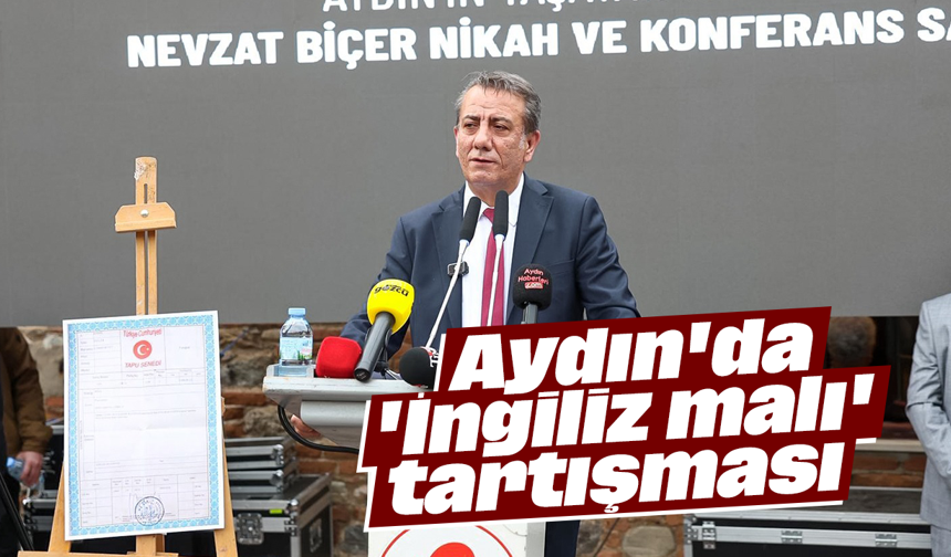 Aydın'da 'İngiliz malı' tartışması