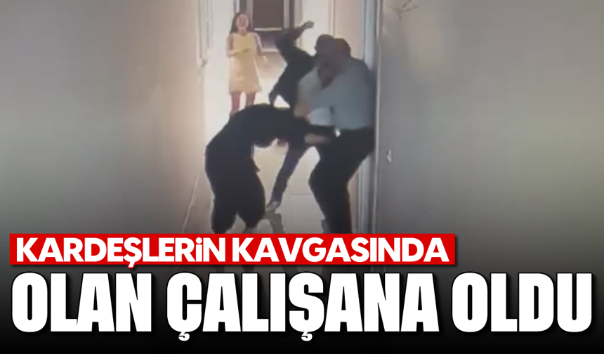 Kardeşlerin kavgasında olan çalışana oldu