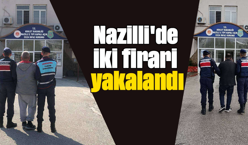 Nazilli'de iki firari yakalandı