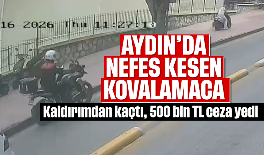 Aydın'da nefes kesen kovalamaca: Kaldırımdan kaçtı, 500 bin TL ceza yedi