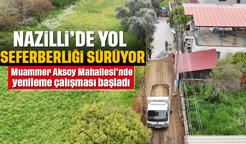Nazilli'de Yol Seferberliği Sürüyor