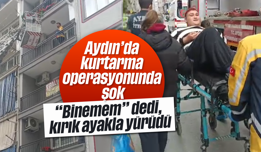 Aydın’da kurtarma operasyonunda şok; “Binemem” dedi, kırık ayakla yürüdü