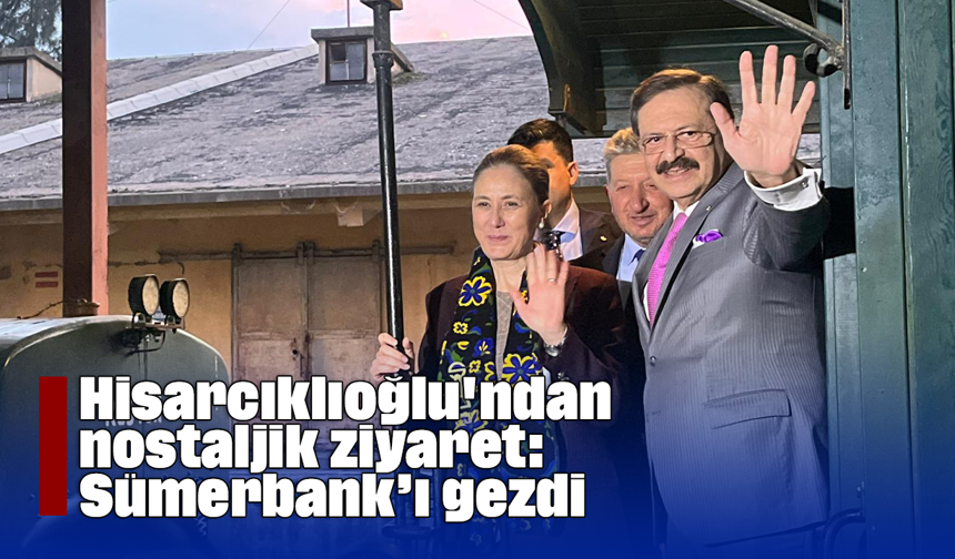 Hisarcıklıoğlu'ndan nostaljik ziyaret: Sümerbank’ı gezdi