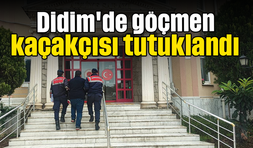 Didim'de göçmen kaçakçısı tutuklandı
