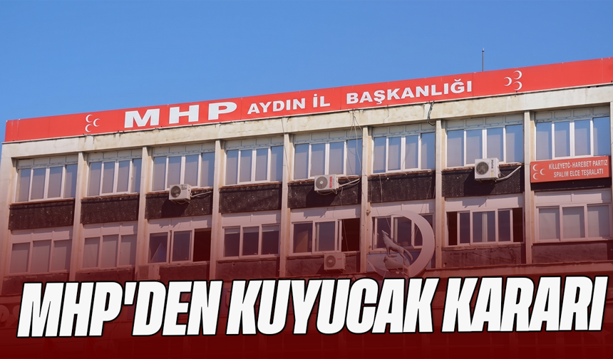 MHP'den Kuyucak kararı