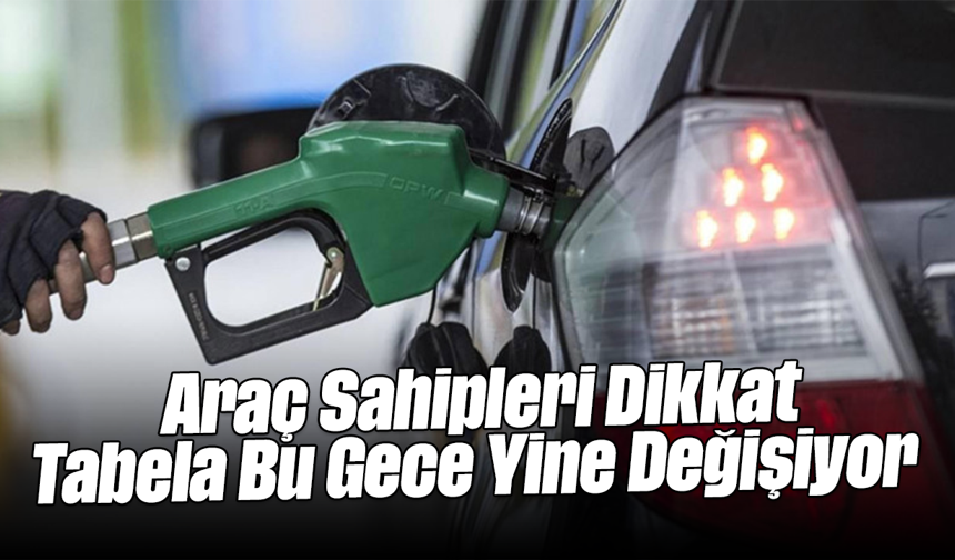 Araç Sahipleri Dikkat, Tabela Bu Gece Yine Değişiyor
