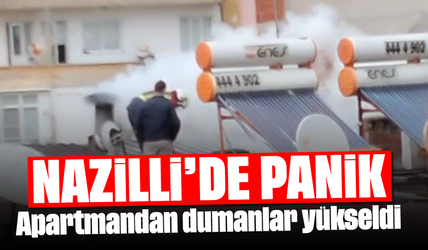 Nazilli’de panik: Apartmandan dumanlar yükseldi
