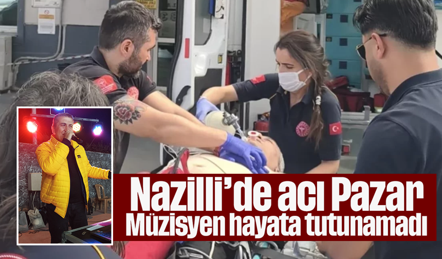 Nazilli’de acı Pazar: Müzisyen hayata tutunamadı
