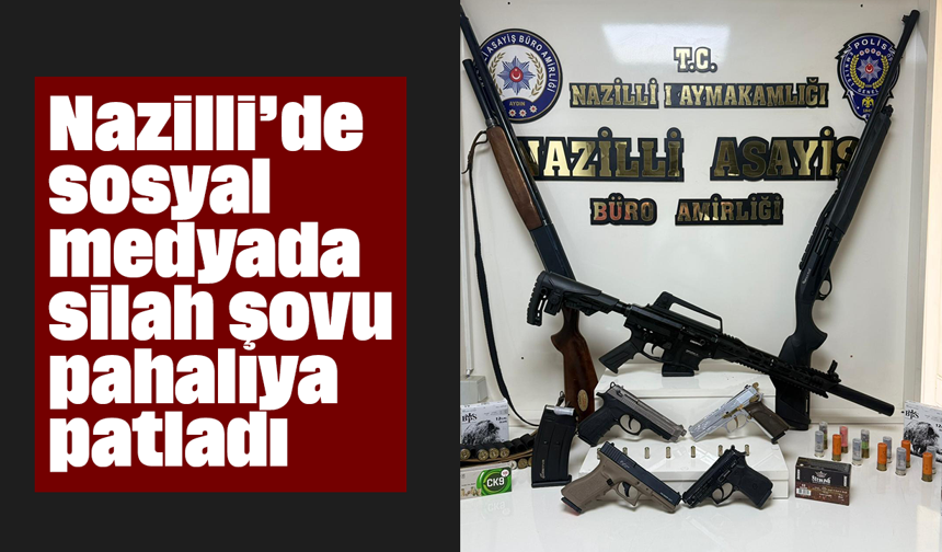 Nazilli’de sosyal medyada silah şovu pahalıya patladı