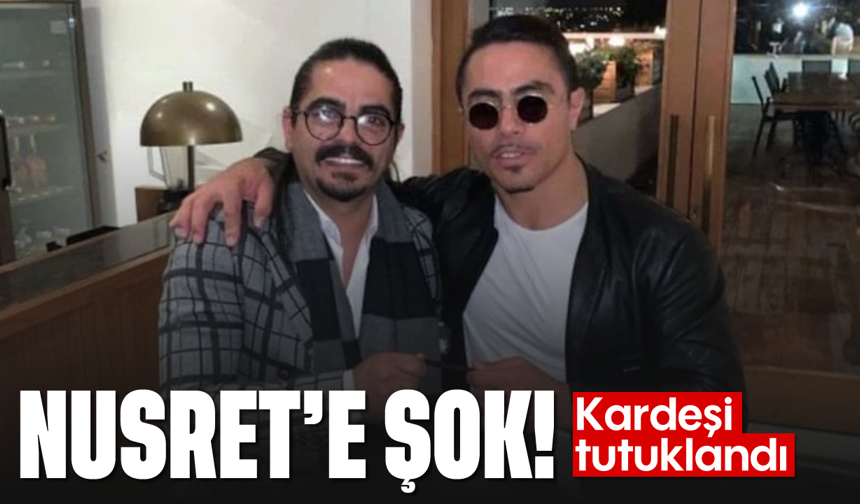 Nusret'in kardeşi yüz kızartıcı suçtan tutuklandı