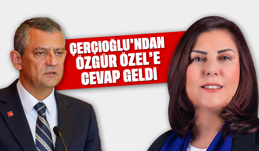 Çerçioğlu'ndan Özel'e cevap geldi