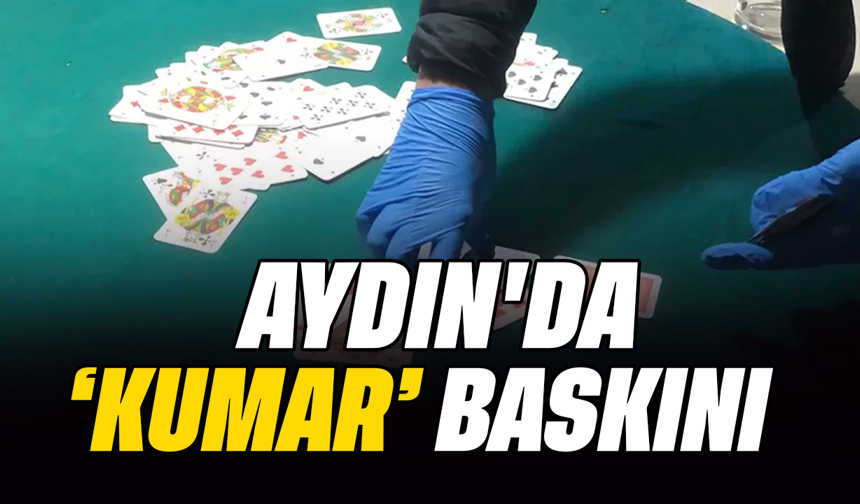 Aydın'da ’kumar’ baskını