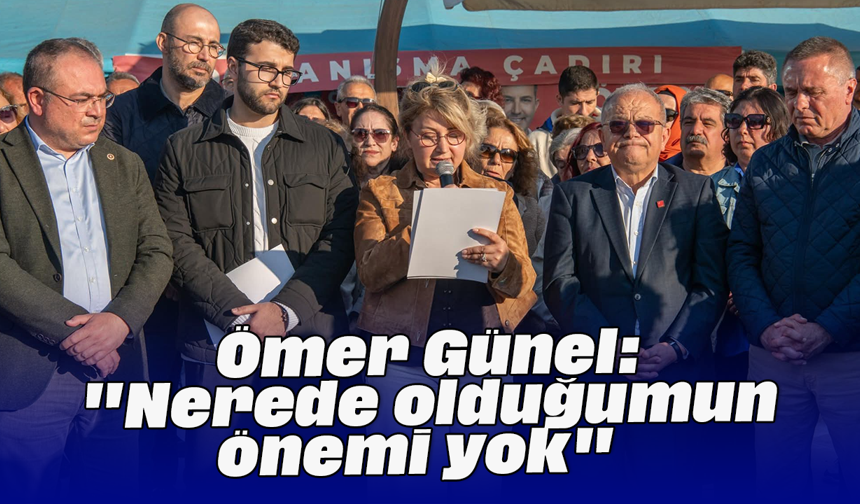 Ömer Günel, "Nerede olduğumun önemi yok"
