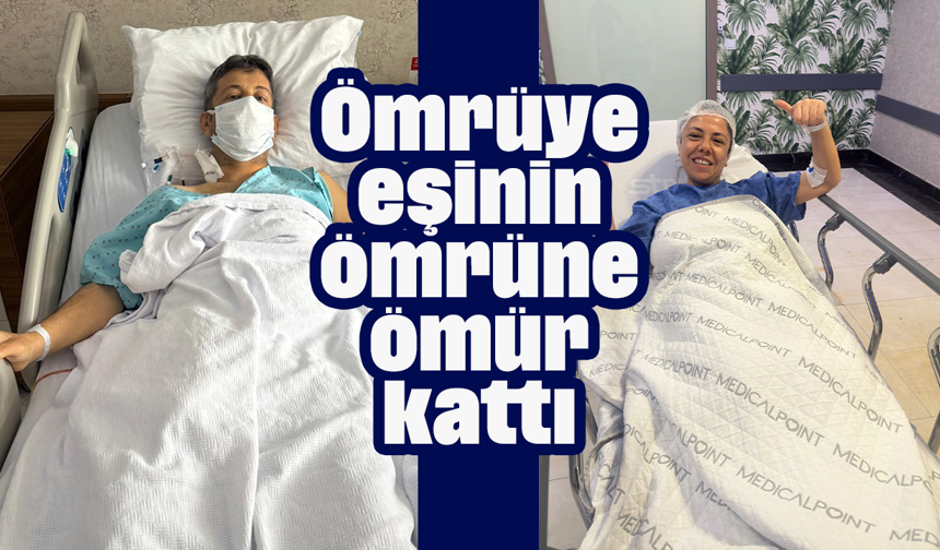 Ömrüye, eşinin ömrüne ömür kattı