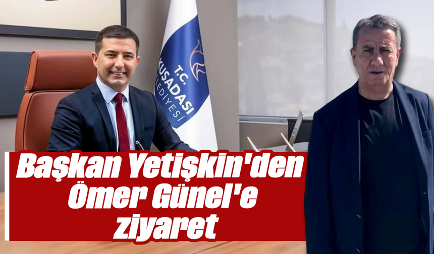 Başkan Yetişkin'den Ömer Günel'e ziyaret