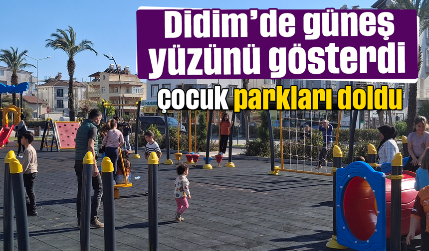 Didim'de güneş yüzünü gösterdi; çocuk parkları doldu
