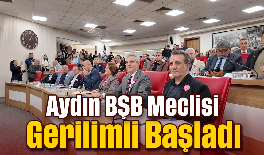 Aydın BŞB Meclisi Gerilimli Başladı