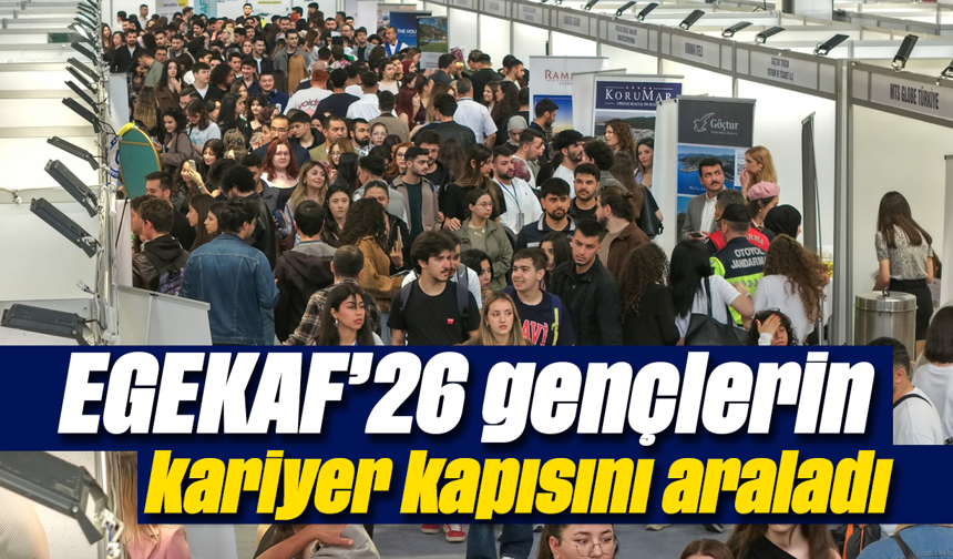 EGEKAF’26 gençlerin kariyer kapısını araladı