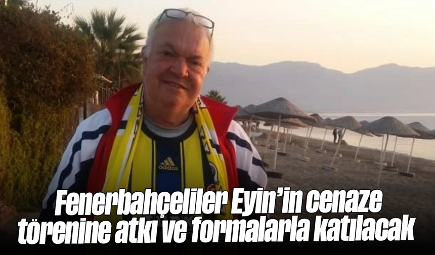 Fenerbahçeliler, Eyin’in cenaze törenine atkı ve formalarla katılacak