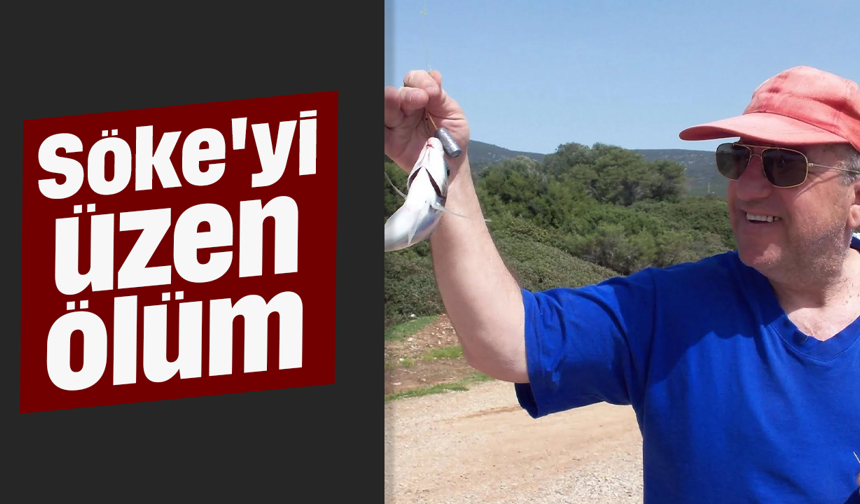 Söke'yi üzen ölüm