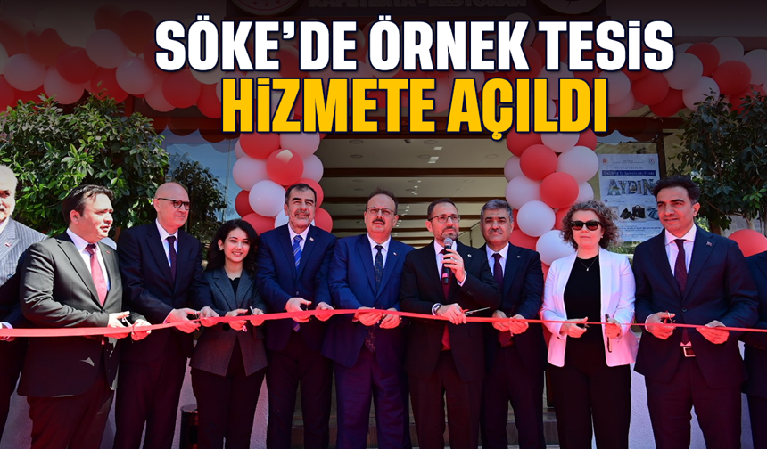 Söke’de örnek tesis hizmete açıldı