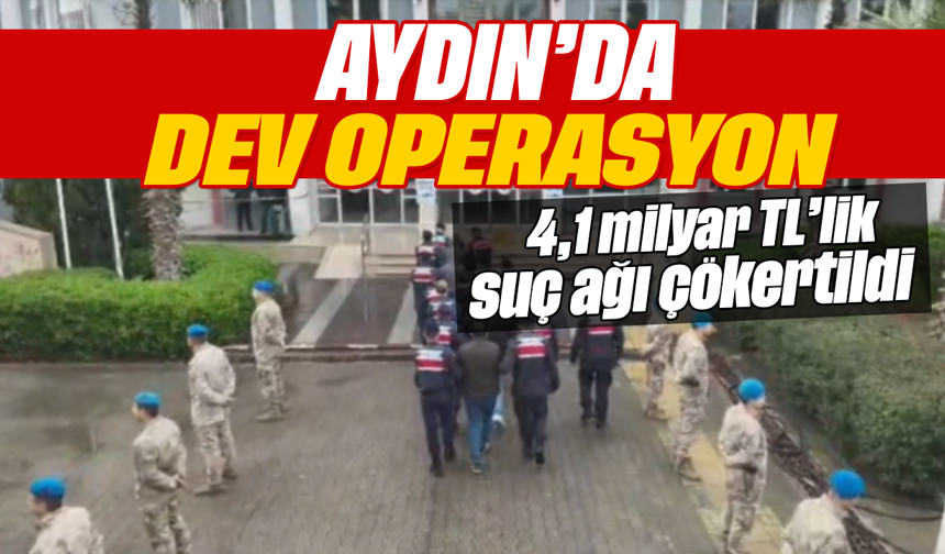 Aydın’da dev operasyon: 4,1 milyar TL’lik suç ağı çökertildi