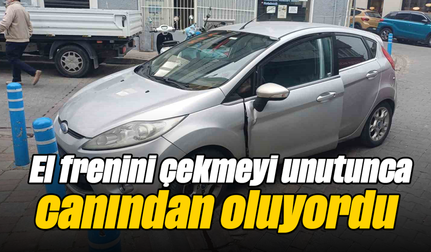 El frenini çekmeyi unutunca canından oluyordu