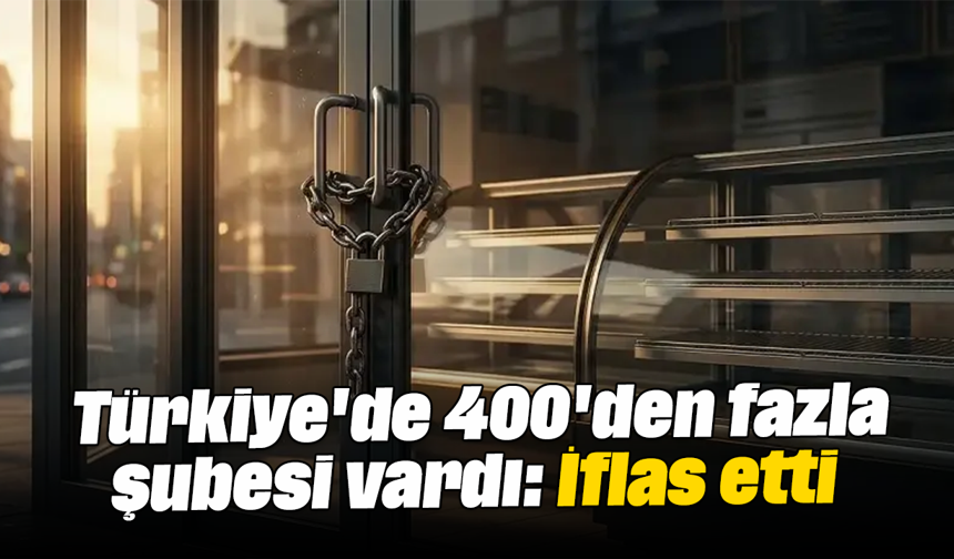 Türkiye'de 400'den fazla şubesi vardı: İflas etti
