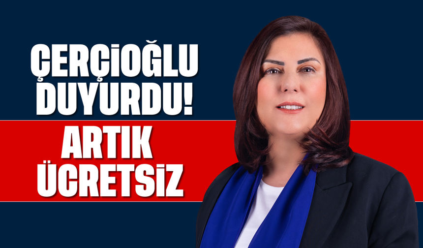 Çerçioğlu duyurdu: Bugün ücretsiz