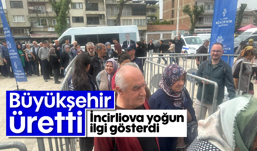 Büyükşehir üretti, İncirliova yoğun ilgi gösterdi