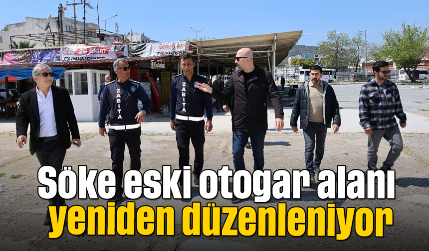 Söke eski otogar alanı, yeniden düzenleniyor