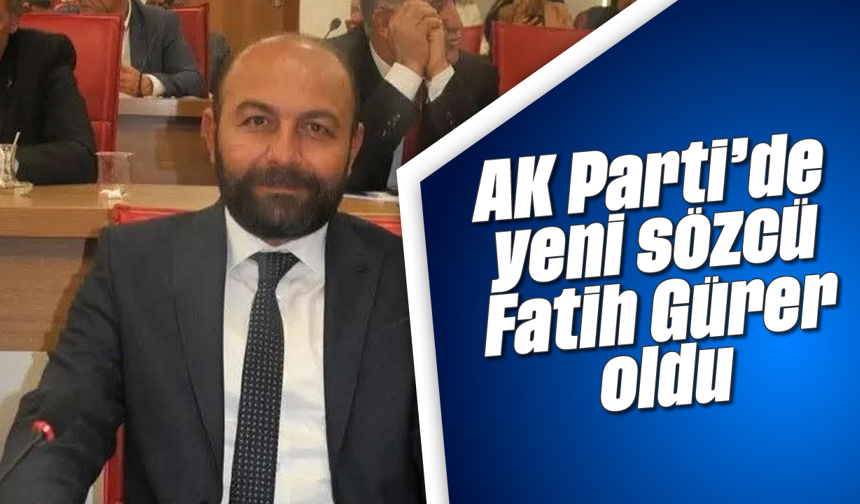 AK Parti'de yeni sözcü Fatih Gürer oldu